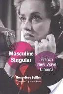 Mužský rod v jednotném čísle: Francouzská nová filmová vlna - Masculine Singular: French New Wave Cinema