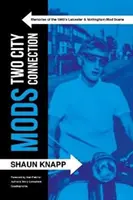 Mods: Kůň a koně v praxi (v angličtině) Mods: Kůň a koně v praxi (v angličtině) Spojení dvou měst. - Vzpomínky na leicesterskou a nottinghamskou modní scénu 60. let 20. století. - Mods: Two City Connection. - Memories of the 1960's Leicester and Nottingham Mod scene