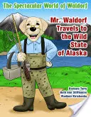 Pan Waldorf cestuje do divokého státu Aljaška - Mr. Waldorf Travels to the Wild State of Alaska