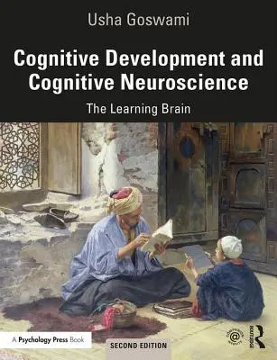 Kognitivní vývoj a kognitivní neurověda: The Learning Brain (Učící se mozek) - Cognitive Development and Cognitive Neuroscience: The Learning Brain