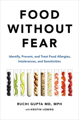 Jídlo beze strachu: Identifikace, prevence a léčba potravinových alergií, intolerancí a senzitivit. - Food Without Fear: Identify, Prevent, and Treat Food Allergies, Intolerances, and Sensitivities