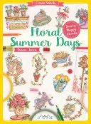 Křížkový steh: Květinové letní dny - Cross Stitch: Floral Summer Days