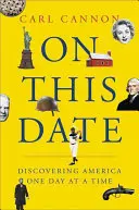 V tento den: Od poutníků po dnešek: objevování Ameriky den po dni. - On This Date: From the Pilgrims to Today, Discovering America One Day at a Time