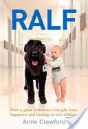 Ralf - Jak obří knírač přinesl nemocným dětem naději, štěstí a uzdravení - Ralf - How a Giant Schnauzer Brought Hope, Happiness and Healing to Sick Children