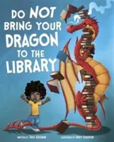 Neberte draka do knihovny (Gassman Julie (editor)) - Do Not Bring Your Dragon to the Library (Gassman Julie (Editor))