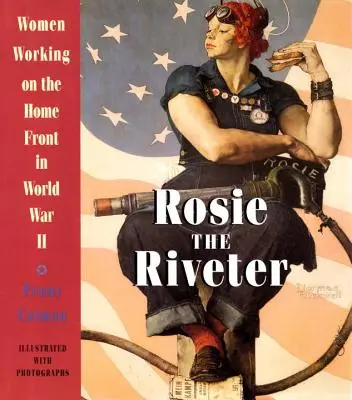 Rosie the Riveter: Ženy pracující na domácí frontě za druhé světové války - Rosie the Riveter: Women Working on the Home Front in World War II