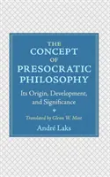 Koncepce presokratické filosofie: Jeho původ, vývoj a význam - The Concept of Presocratic Philosophy: Its Origin, Development, and Significance