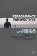 Perspektivy výkonu: Kritický úvod - Performance Perspectives: A Critical Introduction
