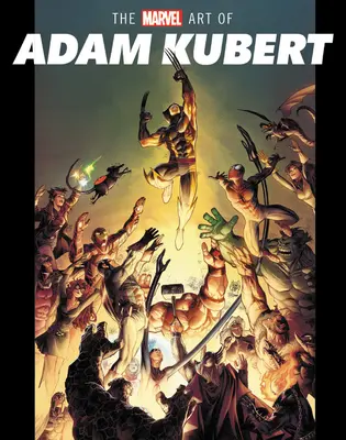 Marvelovské umění Adama Kuberta - The Marvel Art of Adam Kubert