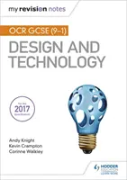 Moje poznámky k revizi: OCR GCSE (9-1) Design a technologie - My Revision Notes: OCR GCSE (9-1) Design and Technology