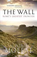 Zeď: Největší hranice Říma - The Wall: Rome's Greatest Frontier