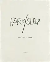 Robert Frank: Frank Frank: Park / Spánek - Robert Frank: Park / Sleep
