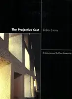 Projektivní obsazení: Architektura a její tři geometrie - The Projective Cast: Architecture and Its Three Geometries
