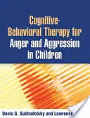 Kognitivně-behaviorální terapie hněvu a agrese u dětí - Cognitive-Behavioral Therapy for Anger and Aggression in Children