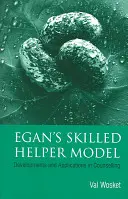 Eganův model kvalifikovaného pomocníka: Vývoj a důsledky v poradenství - Egan's Skilled Helper Model: Developments and Implications in Counselling