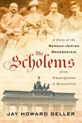 Scholemové: Příběh německo-židovské buržoazie od osvobození po zničení - The Scholems: A Story of the German-Jewish Bourgeoisie from Emancipation to Destruction
