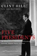 Pět prezidentů: Kennedyho, Johnsona, Nixona a Forda: Moje neobyčejná cesta s Eisenhowerem, Kennedym a Fordem - Five Presidents: My Extraordinary Journey with Eisenhower, Kennedy, Johnson, Nixon, and Ford