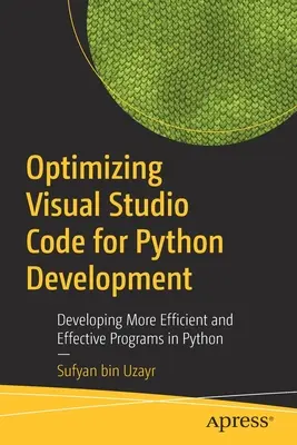 Optimalizace kódu Visual Studia pro vývoj v jazyce Python: Vývoj efektivnějších a účinnějších programů v jazyce Python. - Optimizing Visual Studio Code for Python Development: Developing More Efficient and Effective Programs in Python