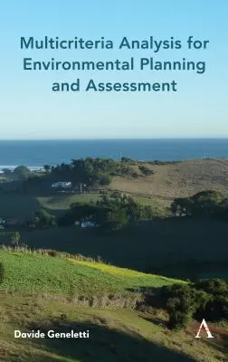 Multikriteriální analýza pro environmentální rozhodování - Multicriteria Analysis for Environmental Decision-Making