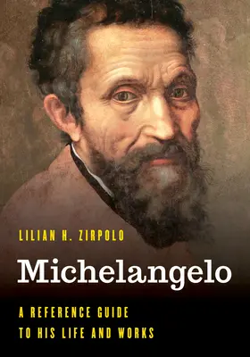 Michelangelo: A Reference Guide to His Life and Works (Průvodce jeho životem a dílem) - Michelangelo: A Reference Guide to His Life and Works