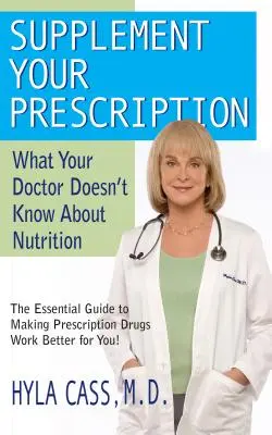 Doplňte si svůj recept: Co váš lékař neví o výživě? - Supplement Your Prescription: What Your Doctor Doesn't Know about Nutrition