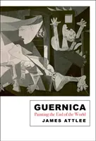 Guernica: Malování konce světa (The Painting the End of the World) - Guernica: Painting the End of the World