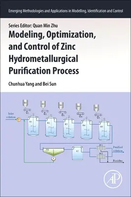 Modelování, optimalizace a řízení procesu hydrometalurgického čištění zinku - Modeling, Optimization, and Control of Zinc Hydrometallurgical Purification Process