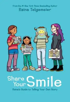 Podělte se o svůj úsměv: Srdce: Svěřte se do rukou (anglicky) - Share Your Smile: Raina's Guide to Telling Your Own Story