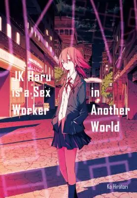 Jk Haru Is a Sex Worker in Another World (Jk Haru je sexuální pracovnice v jiném světě) - Jk Haru Is a Sex Worker in Another World