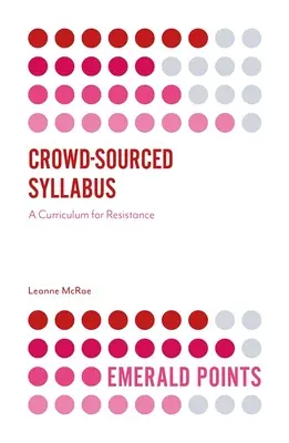 Crowd-Sourced Syllabus: Kurikulum odporu - Crowd-Sourced Syllabus: A Curriculum for Resistance