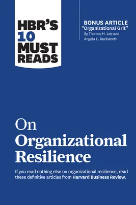 Hbr's 10 Must Reads on Organizational Resilience (10 článků o odolnosti organizací) - Hbr's 10 Must Reads on Organizational Resilience