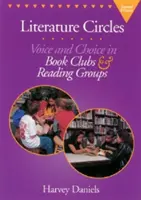 Literární kroužky, druhé vydání: Hlas a volba v knižních klubech a čtenářských skupinách, druhé vydání - Literature Circles, Second Edition: Voice and Choice in Book Clubs & Reading Groups