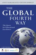 Globální čtvrtá cesta: Čtvrtá čtvrtá cesta: cesta k dokonalosti ve vzdělávání - The Global Fourth Way: The Quest for Educational Excellence