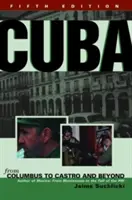 Kuba: Od Kolumba ke Castrovi a dál - Cuba: From Columbus to Castro and Beyond