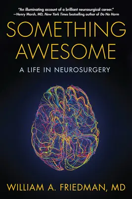 Něco úžasného: Život v neurochirurgii - Something Awesome: A Life in Neurosurgery