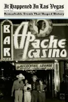 Las Vegas: Pětadvacet pozoruhodných událostí, které formovaly dějiny - Las Vegas: Twenty-Five Remarkable Events That Shaped History