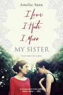 Miluji, nenávidím, chybí mi sestra - I Love I Hate I Miss My Sister