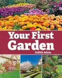 Vaše první zahrada: Zahradní příručka pro nové majitele domů - Your First Garden: A Landscape Primer for New Home Owners