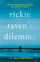 Dilema Rickieho Ravena - Kterou vraždu má vyřešit jako první? - Rickie Raven's Dilemma - Which Murder Should He Solve First?