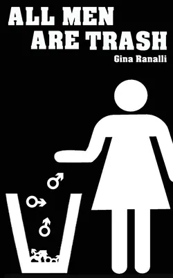 Všichni muži jsou odpad - All Men Are Trash