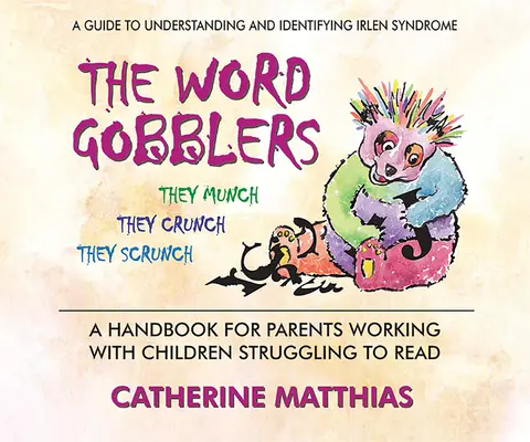 The Word Gobblers: Příručka pro rodiče pracující s dětmi, které mají problémy se čtením - The Word Gobblers: A Handbook for Parents Working with Children Struggling to Read