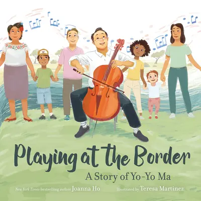 Hra na hranici: Příběh Yo-Yo Ma - Playing at the Border: A Story of Yo-Yo Ma