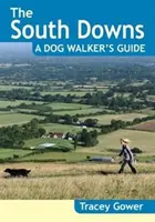 South Downs Průvodce pro psy (20 procházek pro psy) - South Downs A Dog Walker's Guide (20 Dog Walks)