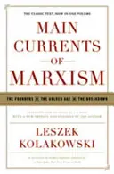 Hlavní proudy marxismu: zakladatelé - zlatý věk - rozpad - Main Currents of Marxism: The Founders - The Golden Age - The Breakdown