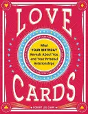 Karty lásky: Co o vás a vašich osobních vztazích prozrazují vaše narozeniny - Love Cards: What Your Birthday Reveals about You and Your Personal Relationships