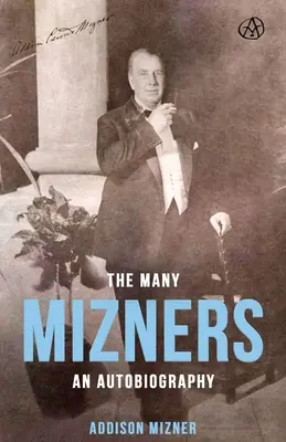 The Many Mizners: Autobiografie - The Many Mizners: An Autobiography