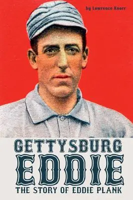 Gettysburg Eddie: Příběh Eddieho Planka - Gettysburg Eddie: The Story of Eddie Plank