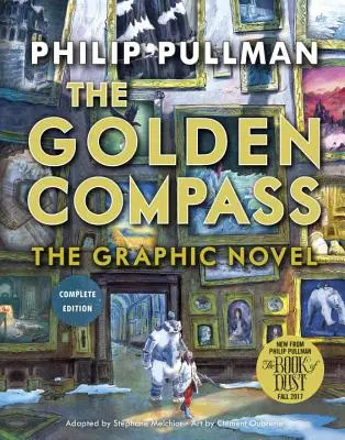 Zlatý kompas Grafický román, kompletní vydání - The Golden Compass Graphic Novel, Complete Edition