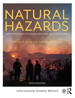 Přírodní nebezpečí - procesy na Zemi jako nebezpečí, katastrofy a neštěstí - Natural Hazards - Earth's Processes as Hazards, Disasters, and Catastrophes