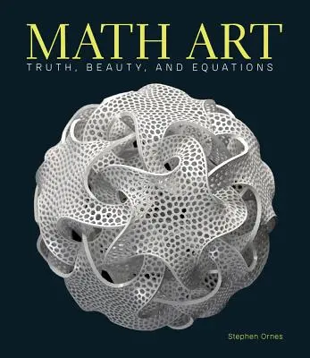 Matematické umění: Pravda, krása a rovnice - Math Art: Truth, Beauty, and Equations
